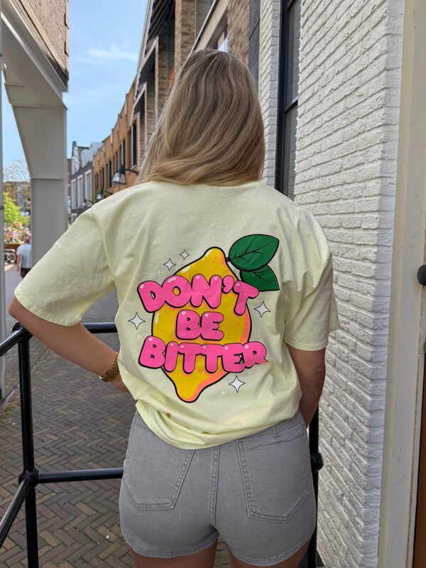 Geel t-shirt Don't be bitter