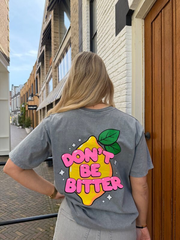 Grijs t-shirt Don't be bitter