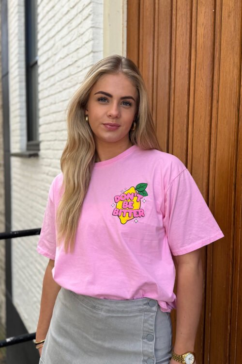 Roze t-shirt Don’t be bitter