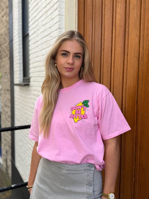 Roze t-shirt Don't be bitter