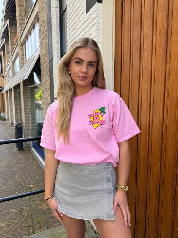 Roze t-shirt Don't be bitter